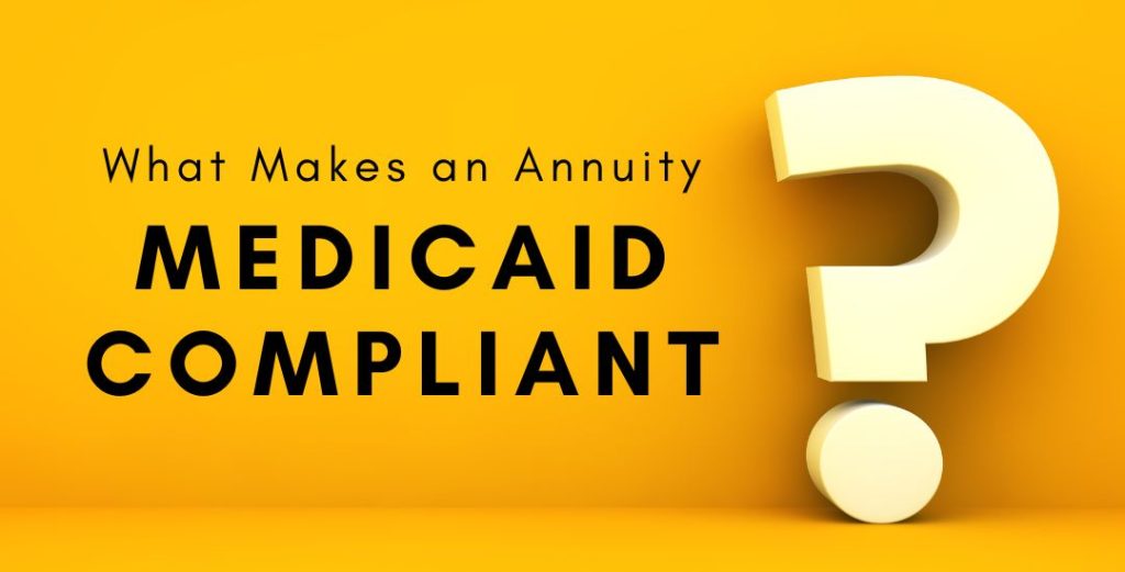 What Makes an Annuity Medicaid Compliant?